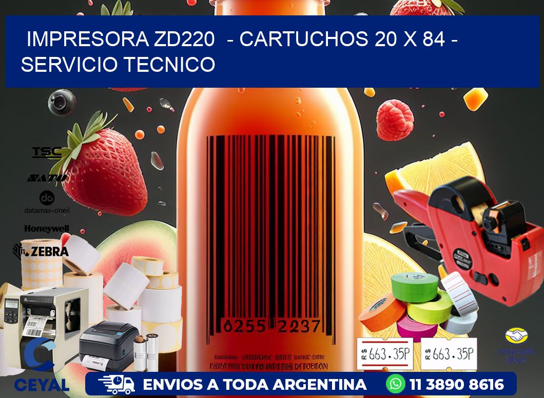 IMPRESORA ZD220 - CARTUCHOS 20 x 84 - SERVICIO TECNICO