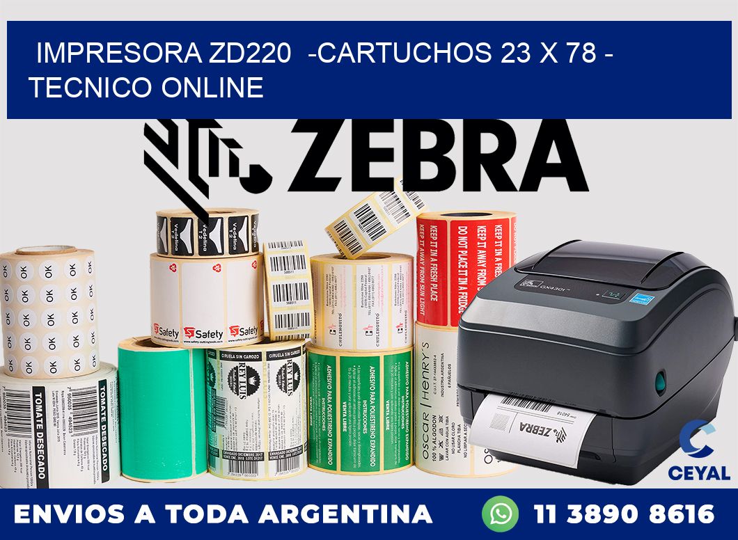 IMPRESORA ZD220 -CARTUCHOS 23 x 78 - TECNICO ONLINE