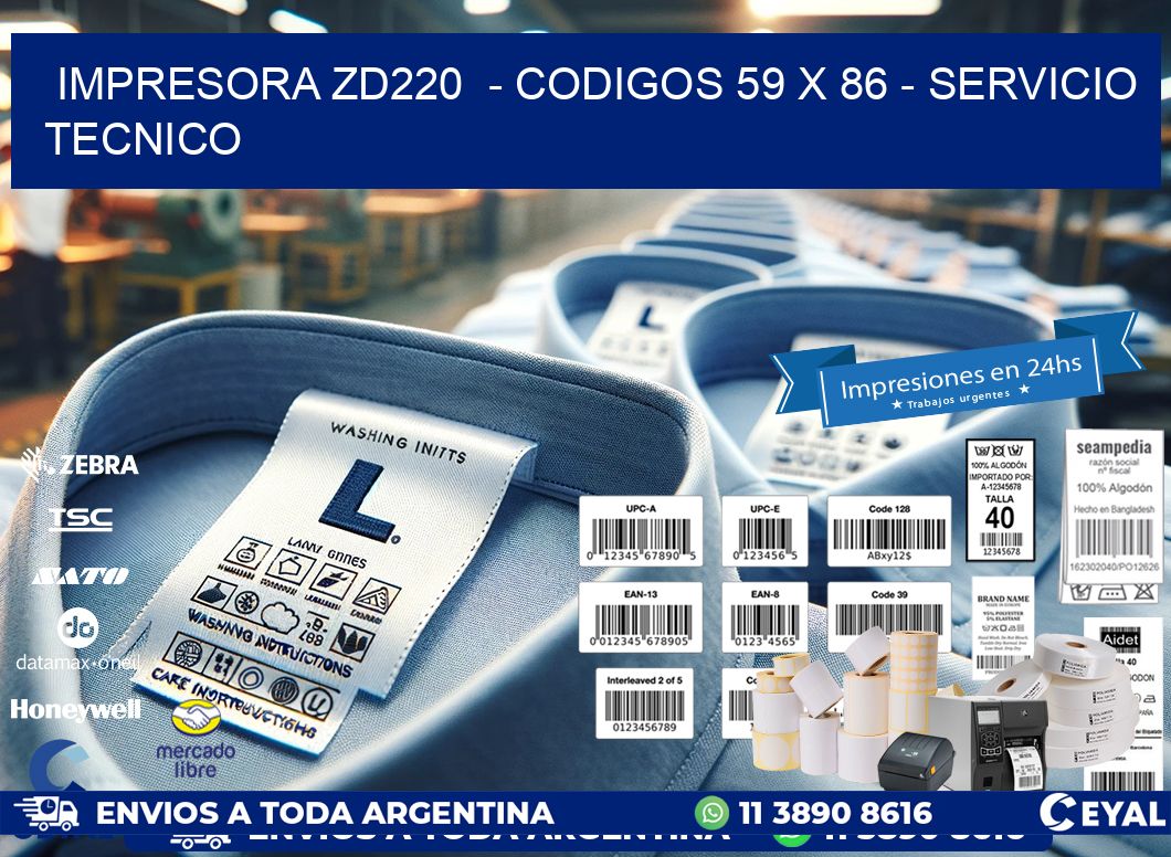 IMPRESORA ZD220 - CODIGOS 59 x 86 - SERVICIO TECNICO