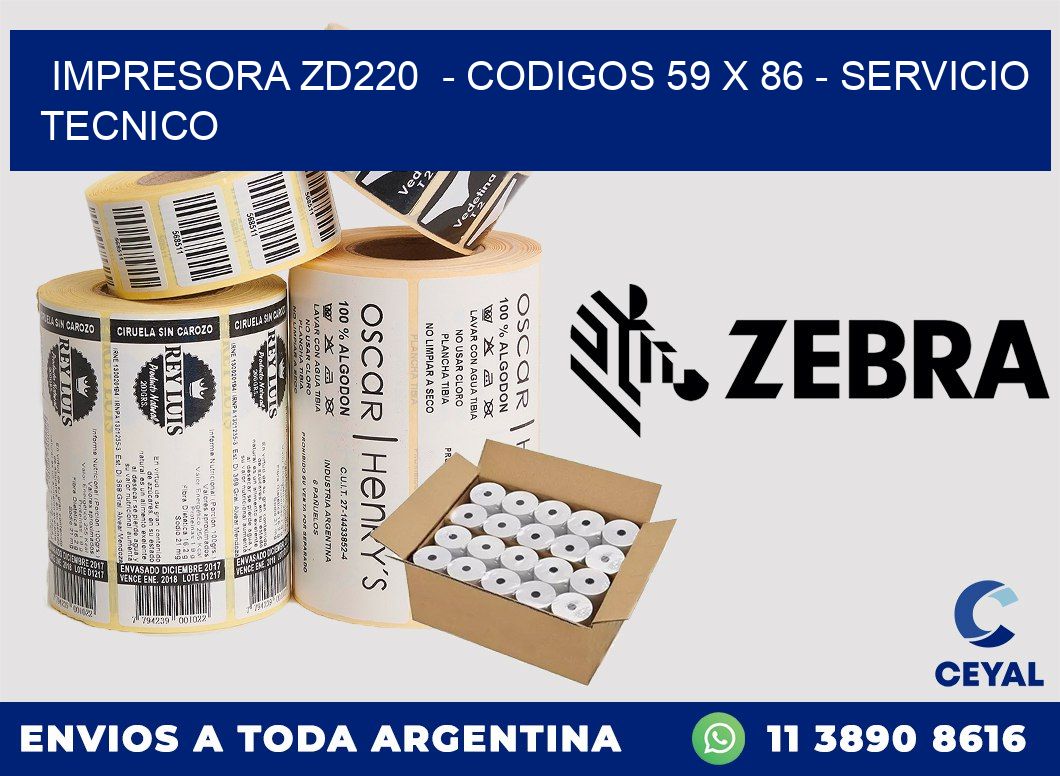IMPRESORA ZD220 - CODIGOS 59 x 86 - SERVICIO TECNICO