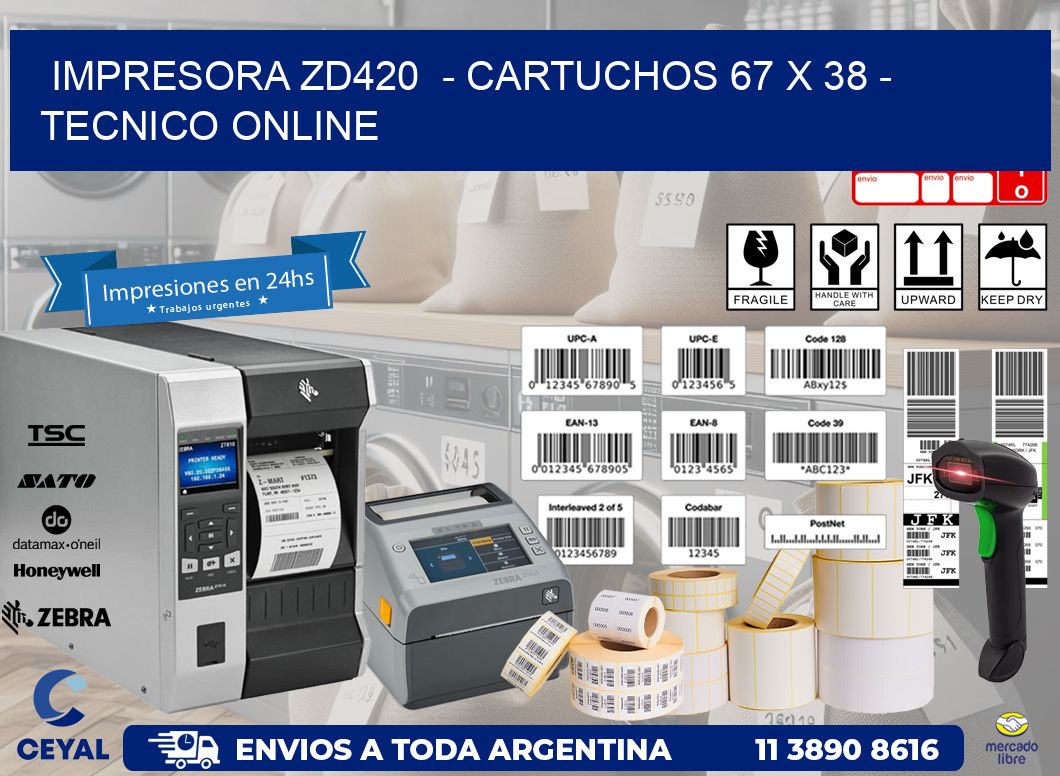 IMPRESORA ZD420 - CARTUCHOS 67 x 38 - TECNICO ONLINE