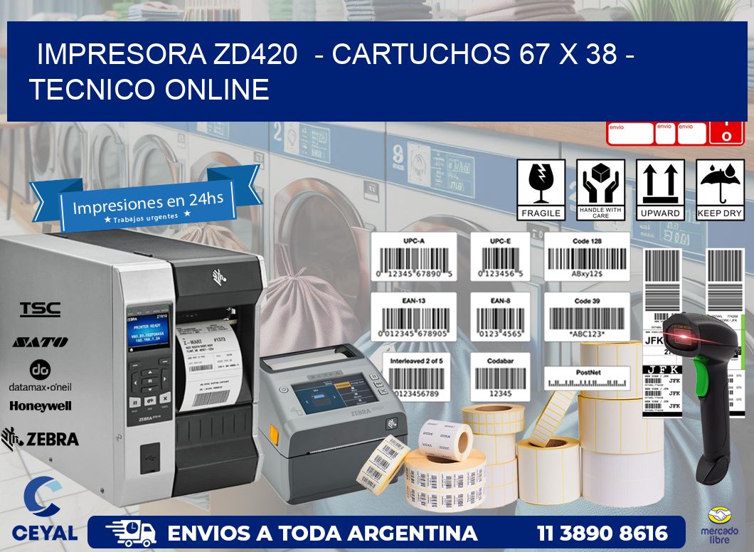 IMPRESORA ZD420  – CARTUCHOS 67 x 38 – TECNICO ONLINE