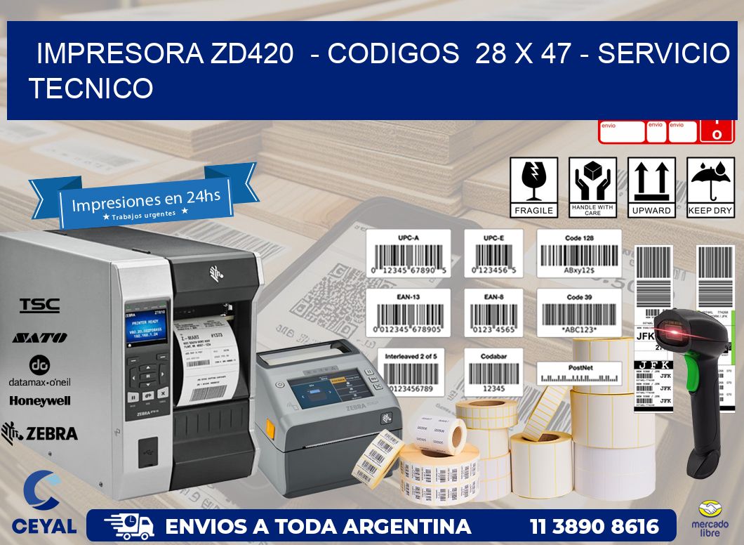 IMPRESORA ZD420 - CODIGOS 28 x 47 - SERVICIO TECNICO