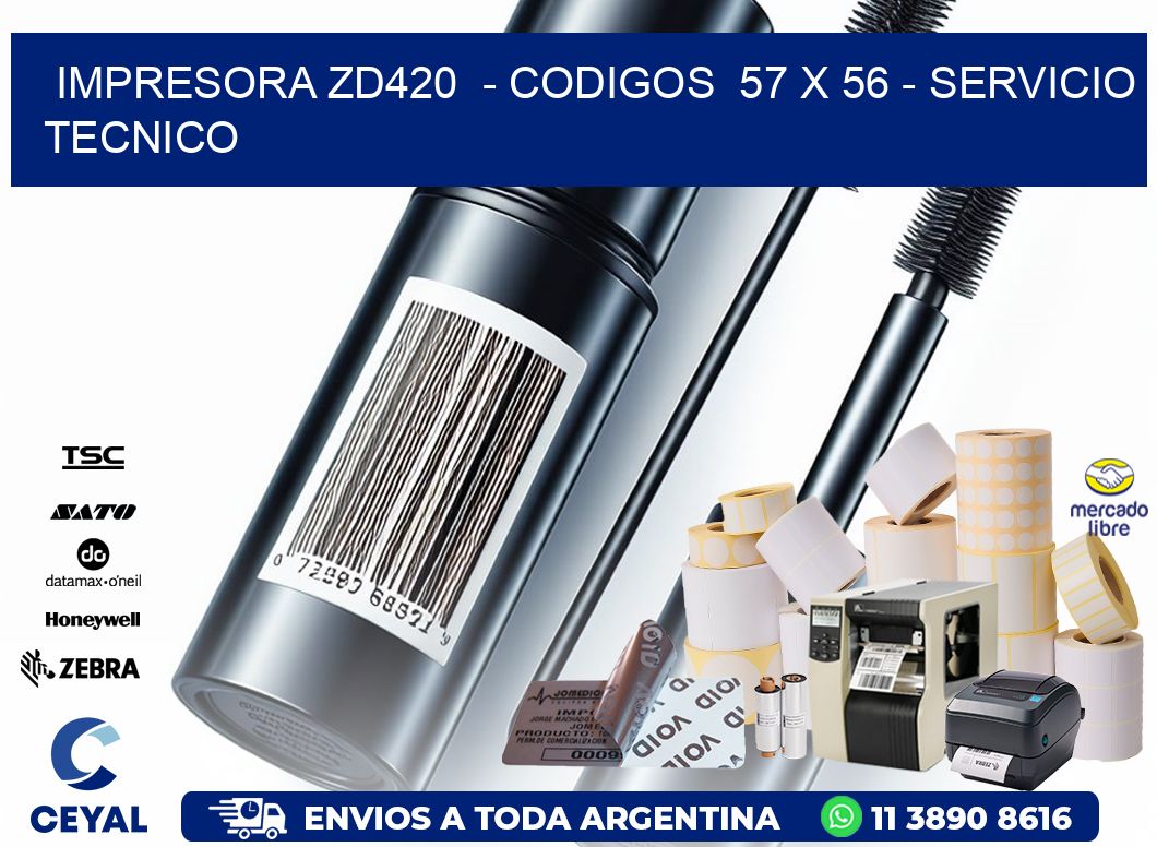 IMPRESORA ZD420  – CODIGOS  57 x 56 – SERVICIO TECNICO