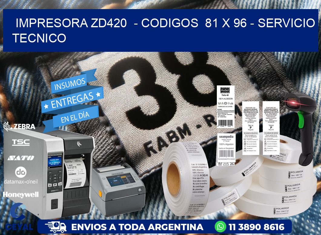 IMPRESORA ZD420 - CODIGOS 81 x 96 - SERVICIO TECNICO
