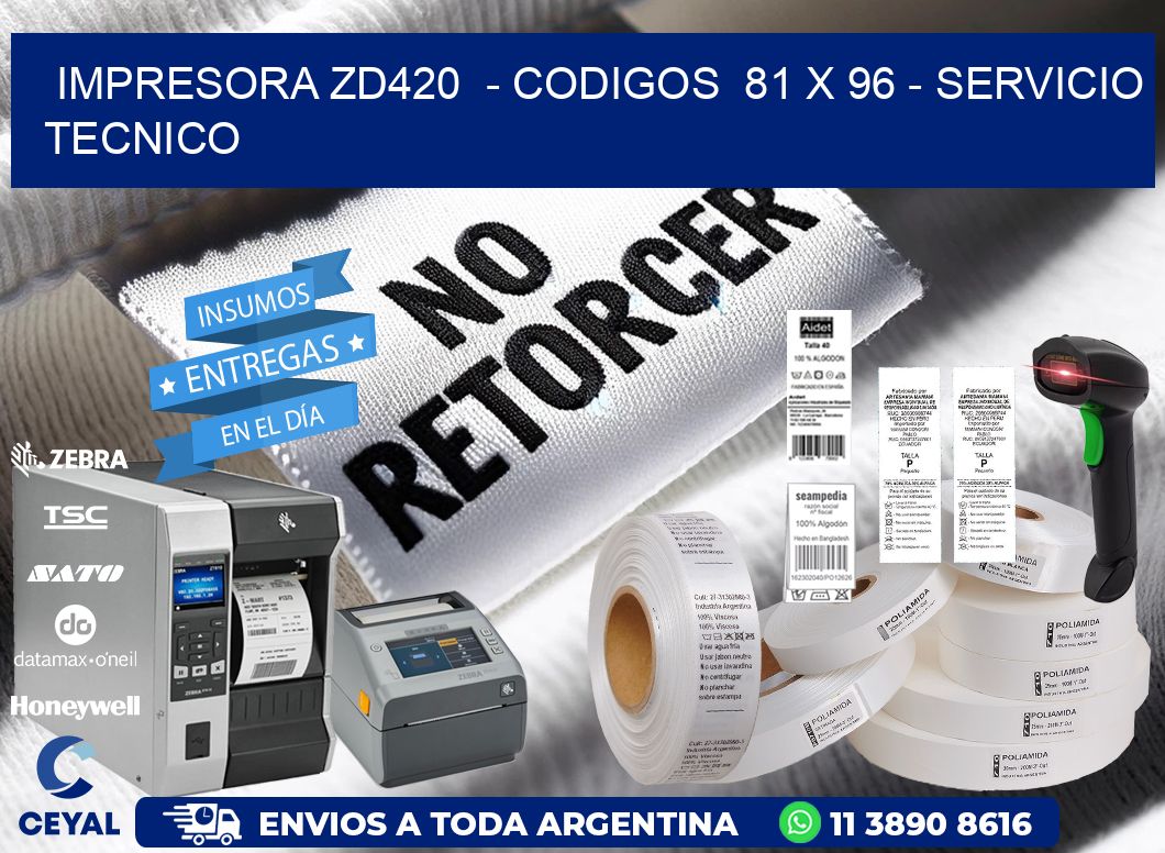 IMPRESORA ZD420 - CODIGOS 81 x 96 - SERVICIO TECNICO