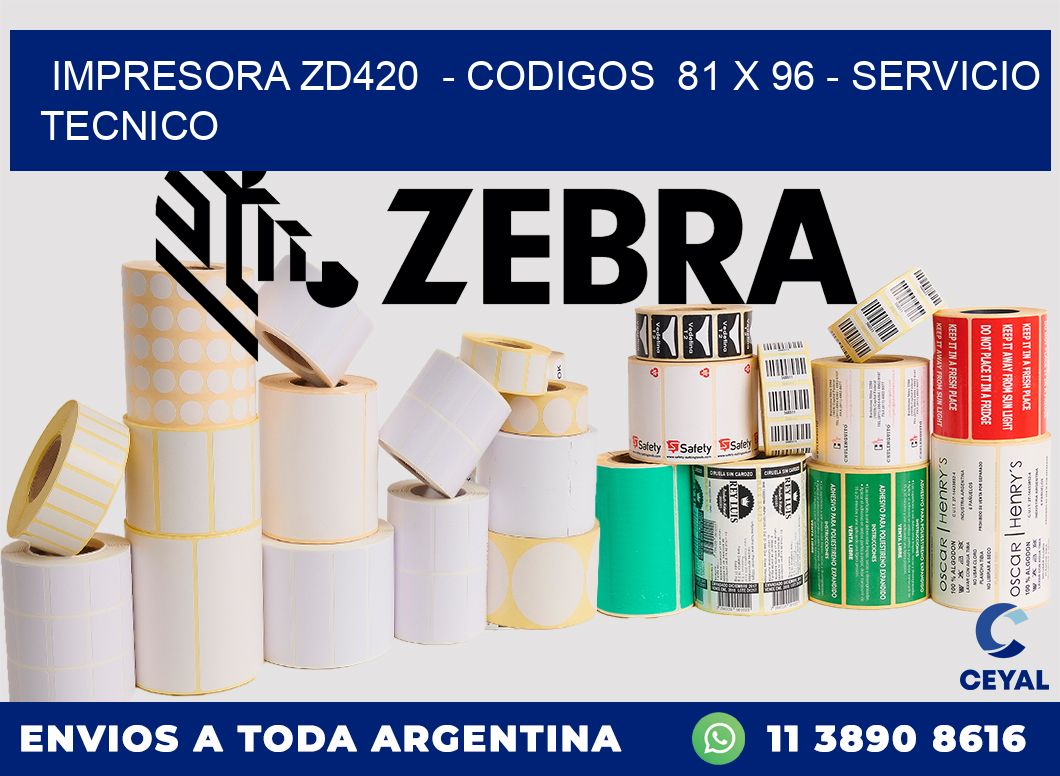 IMPRESORA ZD420 - CODIGOS 81 x 96 - SERVICIO TECNICO