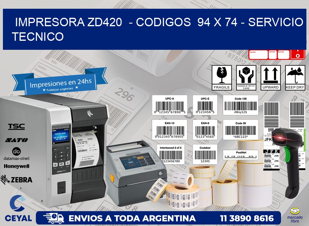 IMPRESORA ZD420 - CODIGOS 94 x 74 - SERVICIO TECNICO