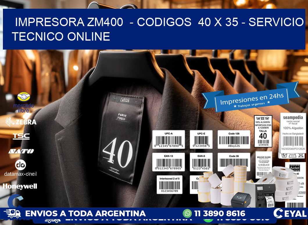 IMPRESORA ZM400 - CODIGOS 40 x 35 - SERVICIO TECNICO ONLINE