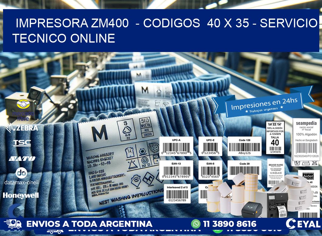 IMPRESORA ZM400 - CODIGOS 40 x 35 - SERVICIO TECNICO ONLINE