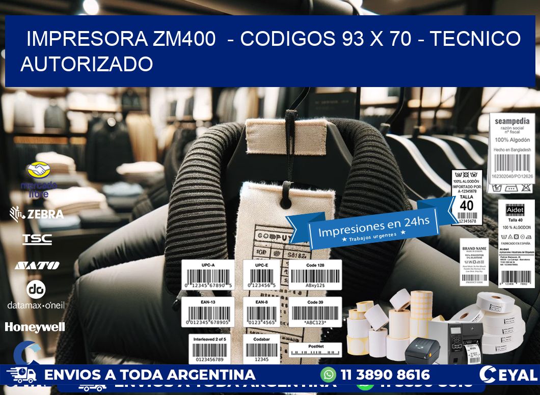 IMPRESORA ZM400 - CODIGOS 93 x 70 - TECNICO AUTORIZADO