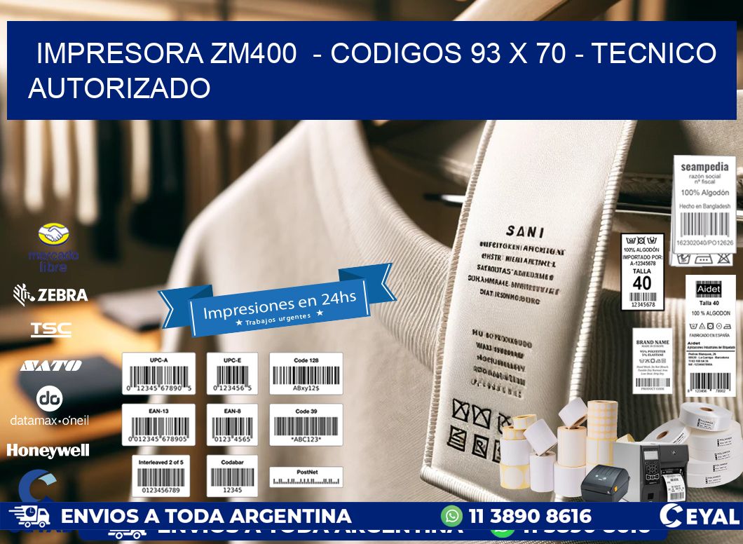 IMPRESORA ZM400 - CODIGOS 93 x 70 - TECNICO AUTORIZADO
