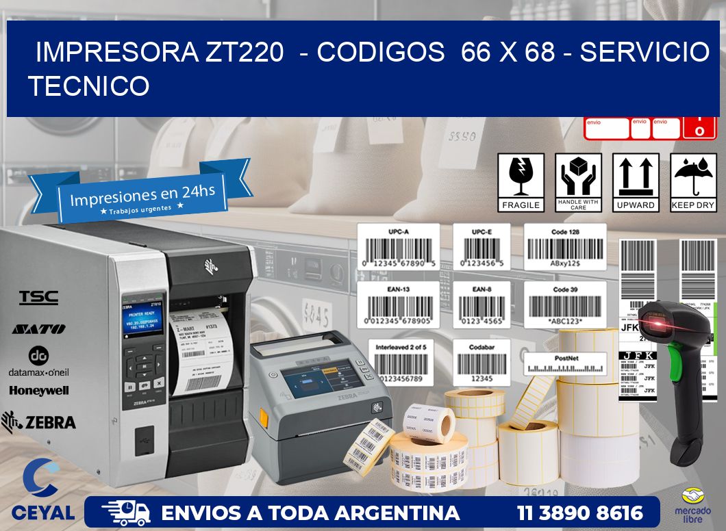IMPRESORA ZT220 - CODIGOS 66 x 68 - SERVICIO TECNICO