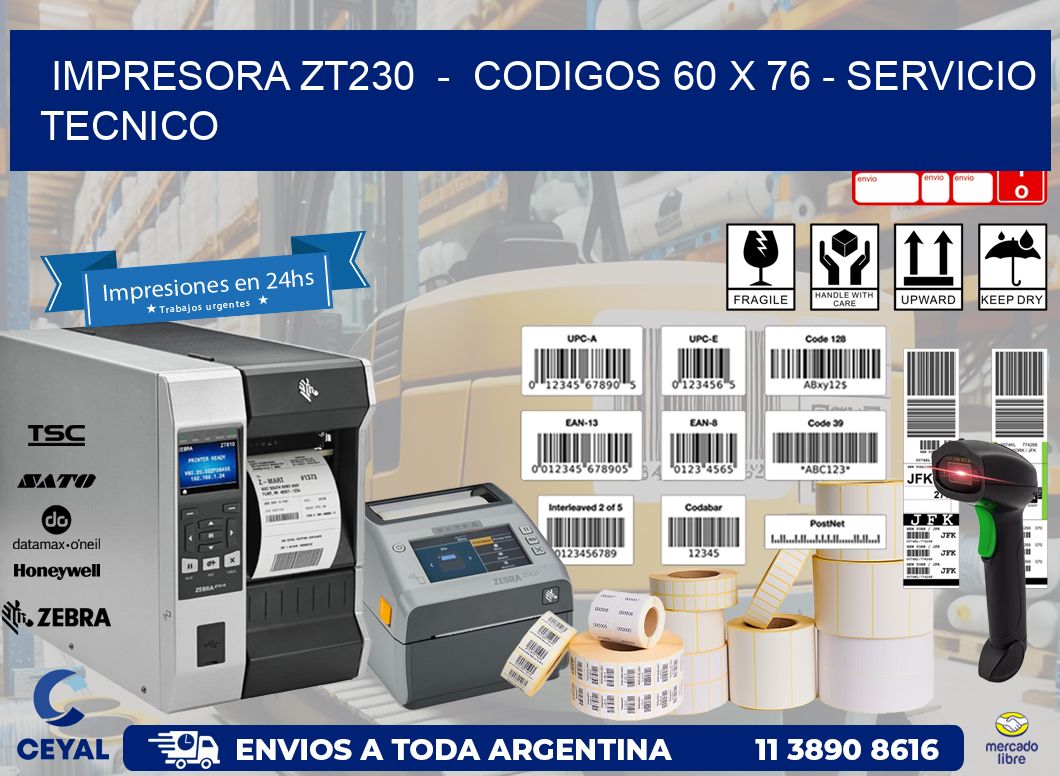 IMPRESORA ZT230 - CODIGOS 60 x 76 - SERVICIO TECNICO