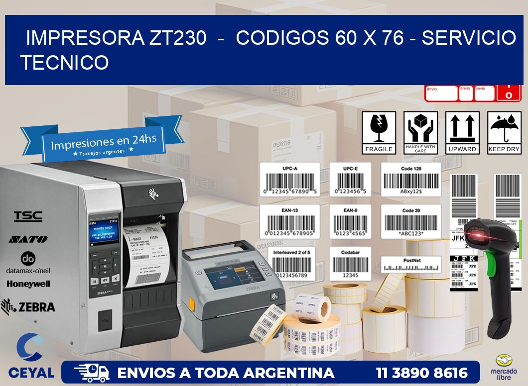 IMPRESORA ZT230 - CODIGOS 60 x 76 - SERVICIO TECNICO
