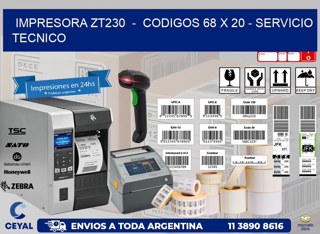 IMPRESORA ZT230 - CODIGOS 68 x 20 - SERVICIO TECNICO