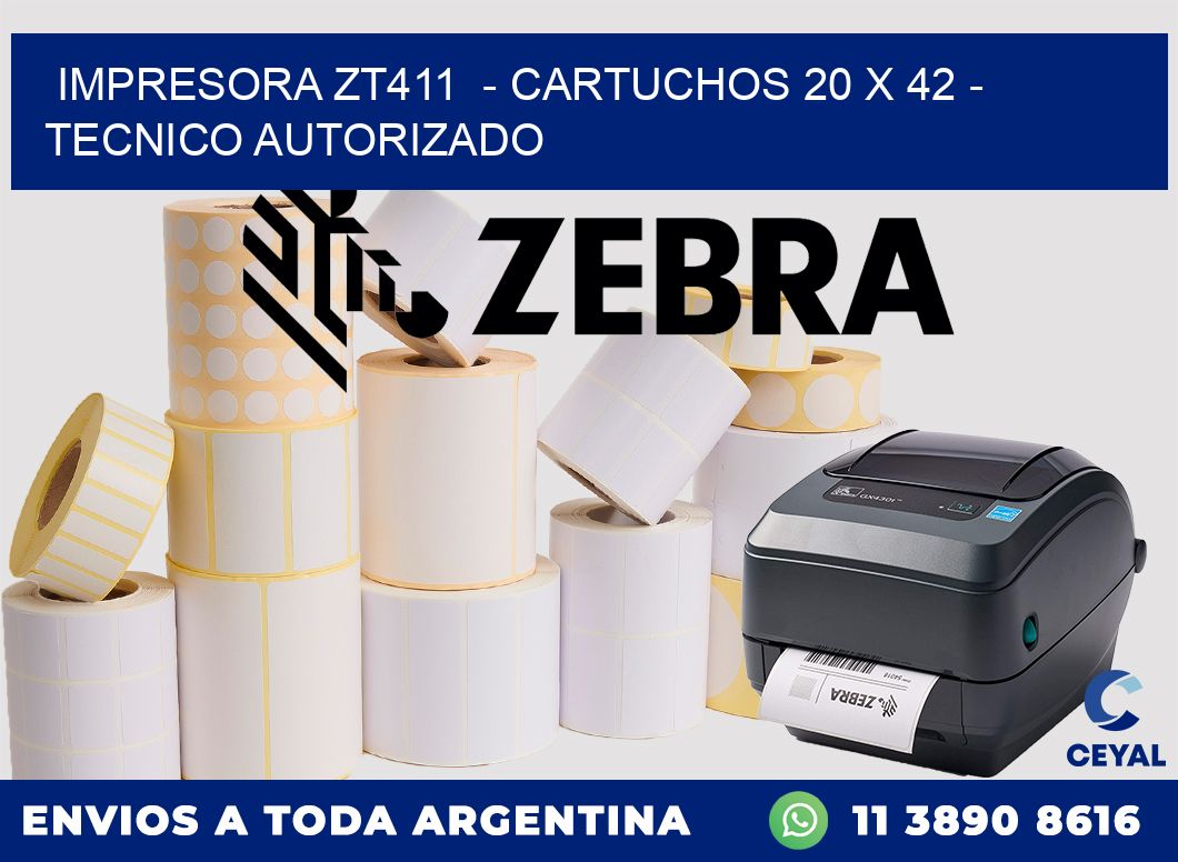 IMPRESORA ZT411 - CARTUCHOS 20 x 42 - TECNICO AUTORIZADO