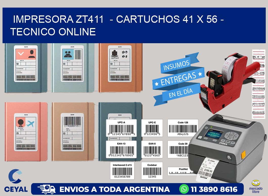 IMPRESORA ZT411 - CARTUCHOS 41 x 56 - TECNICO ONLINE