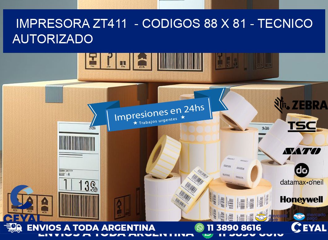 IMPRESORA ZT411 - CODIGOS 88 x 81 - TECNICO AUTORIZADO