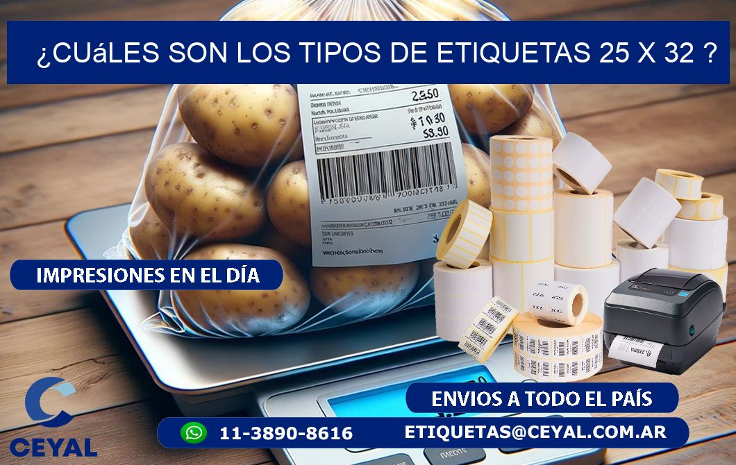 ¿Cuáles son los tipos de etiquetas 25 x 32 ?