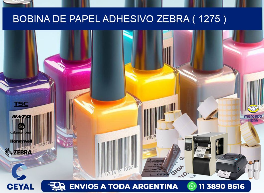 BOBINA DE PAPEL ADHESIVO ZEBRA ( 1275 )