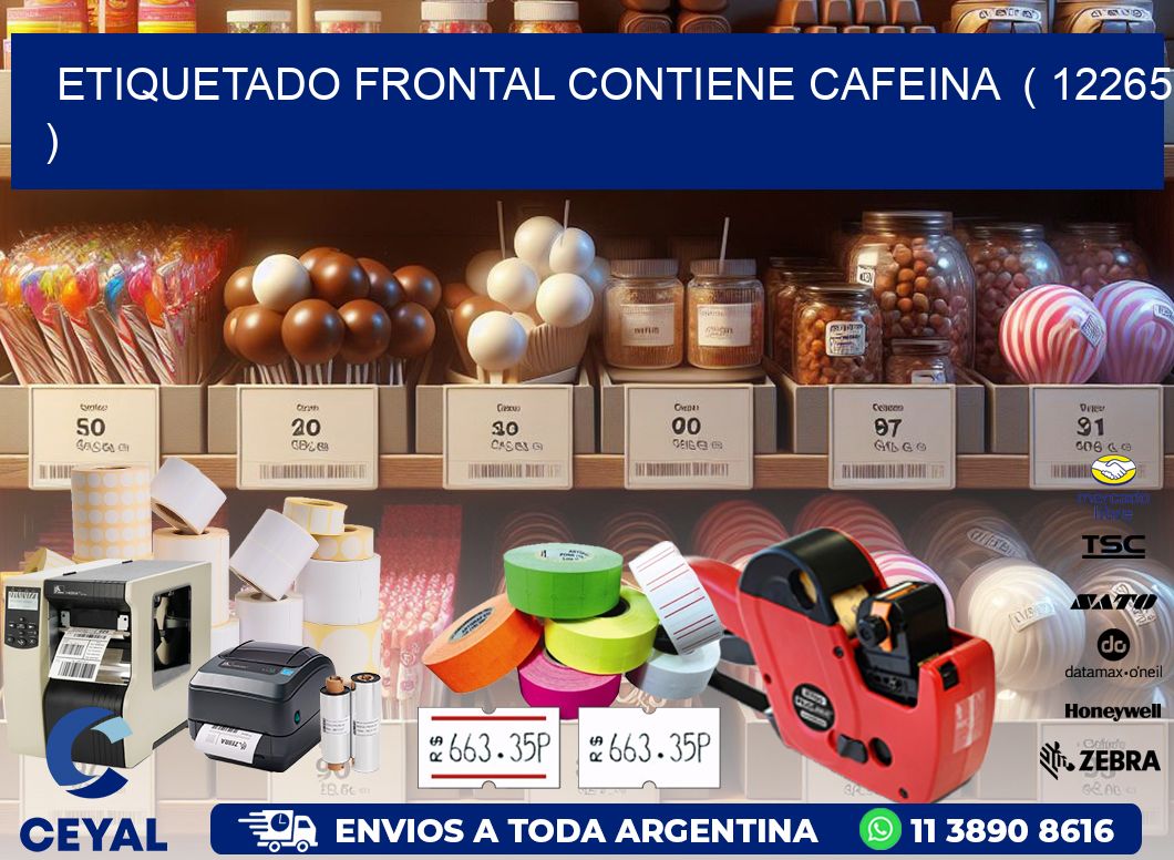 ETIQUETADO FRONTAL CONTIENE CAFEINA ( 12265 )