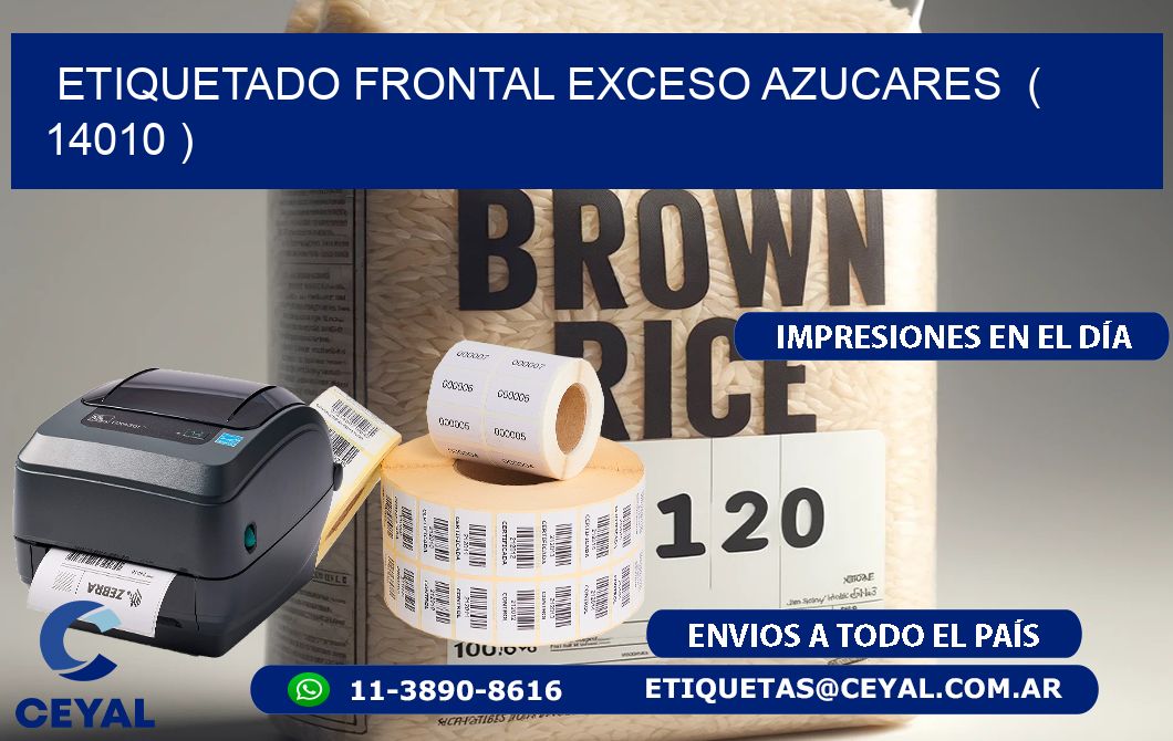 ETIQUETADO FRONTAL EXCESO AZUCARES ( 14010 )