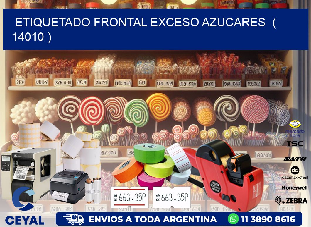 ETIQUETADO FRONTAL EXCESO AZUCARES ( 14010 )