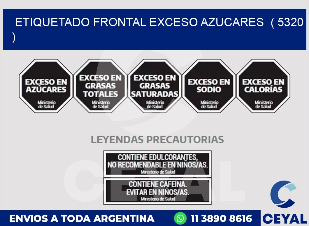ETIQUETADO FRONTAL EXCESO AZUCARES ( 5320 )
