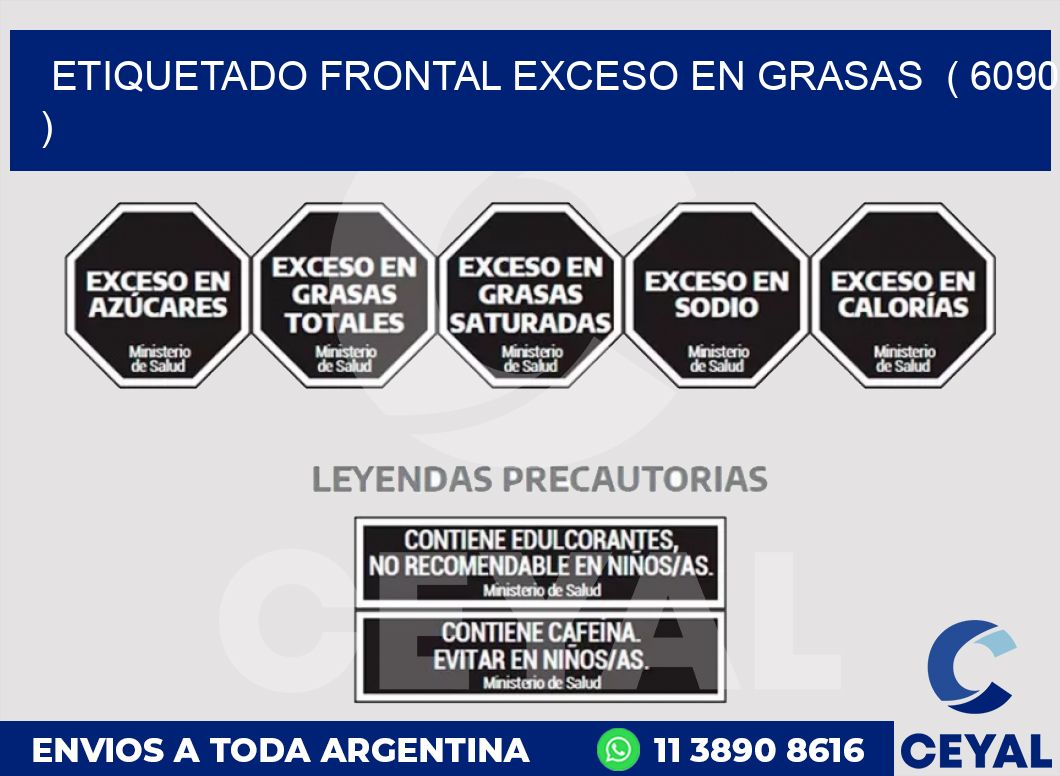 ETIQUETADO FRONTAL EXCESO EN GRASAS  ( 6090 )