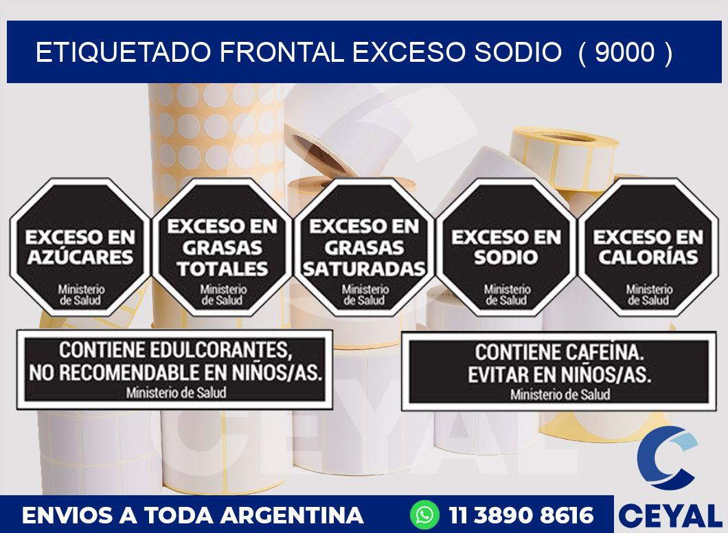 ETIQUETADO FRONTAL EXCESO SODIO ( 9000 )