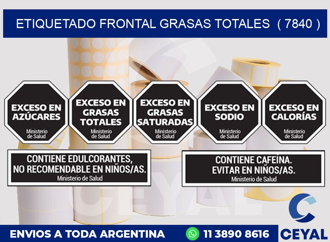 ETIQUETADO FRONTAL GRASAS TOTALES ( 7840 )