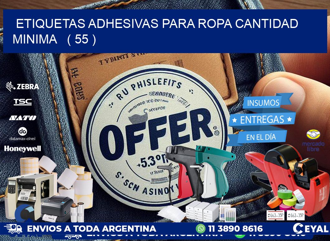 ETIQUETAS ADHESIVAS PARA ROPA CANTIDAD MINIMA ( 55 )