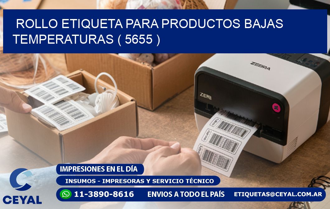 ROLLO ETIQUETA PARA PRODUCTOS BAJAS TEMPERATURAS ( 5655 )