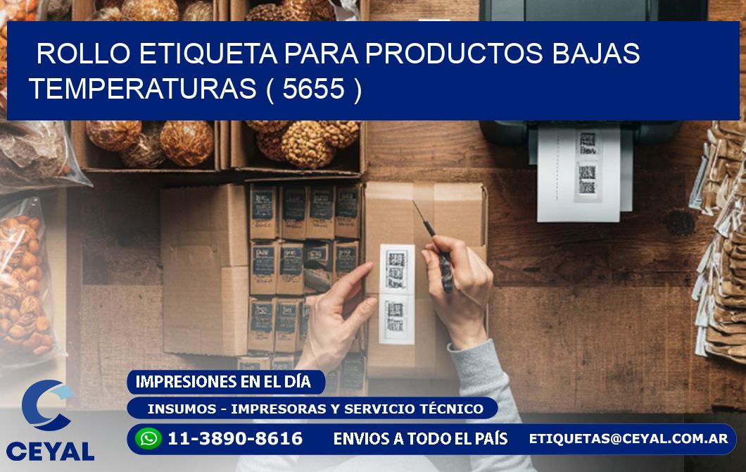 ROLLO ETIQUETA PARA PRODUCTOS BAJAS TEMPERATURAS ( 5655 )