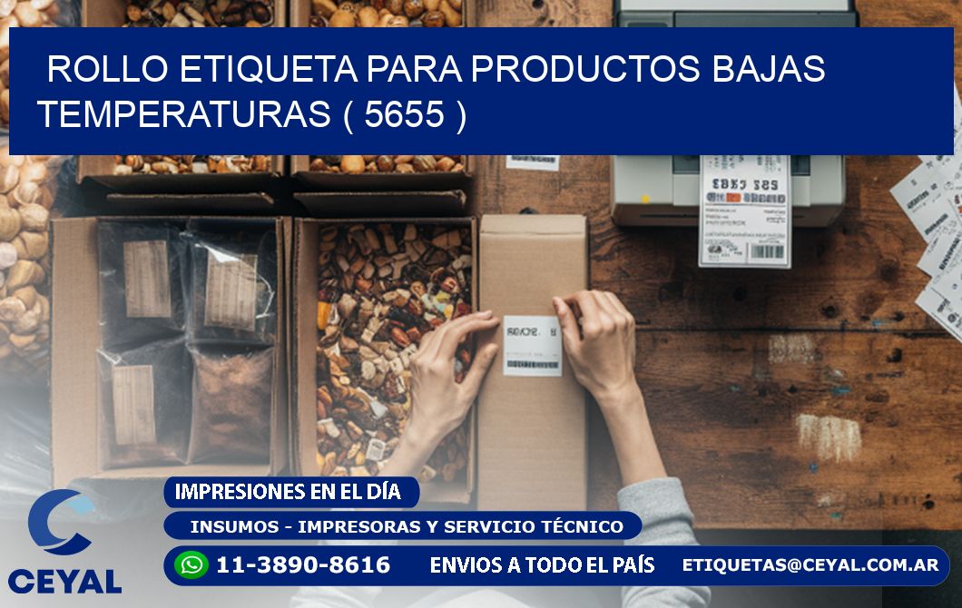 ROLLO ETIQUETA PARA PRODUCTOS BAJAS TEMPERATURAS ( 5655 )