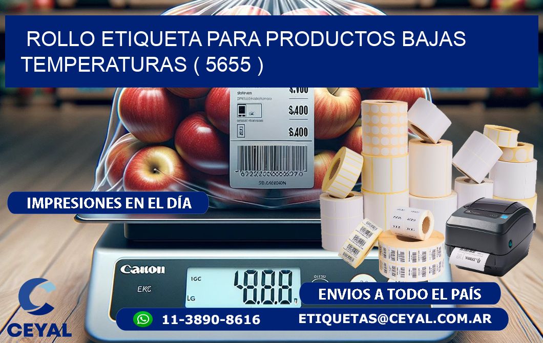 ROLLO ETIQUETA PARA PRODUCTOS BAJAS TEMPERATURAS ( 5655 )