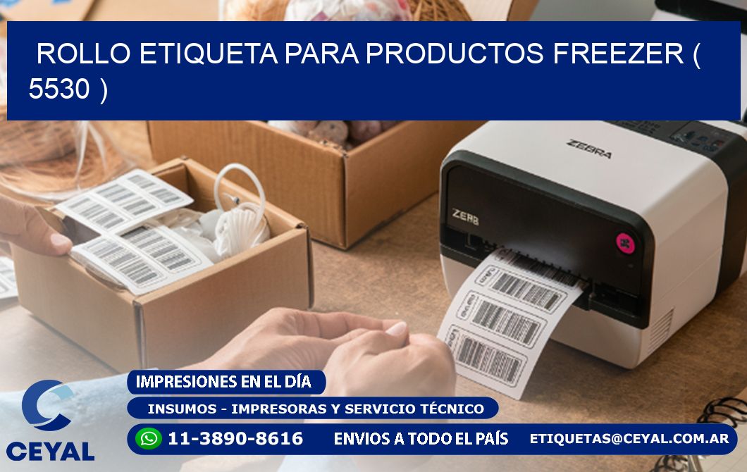 ROLLO ETIQUETA PARA PRODUCTOS FREEZER ( 5530 )