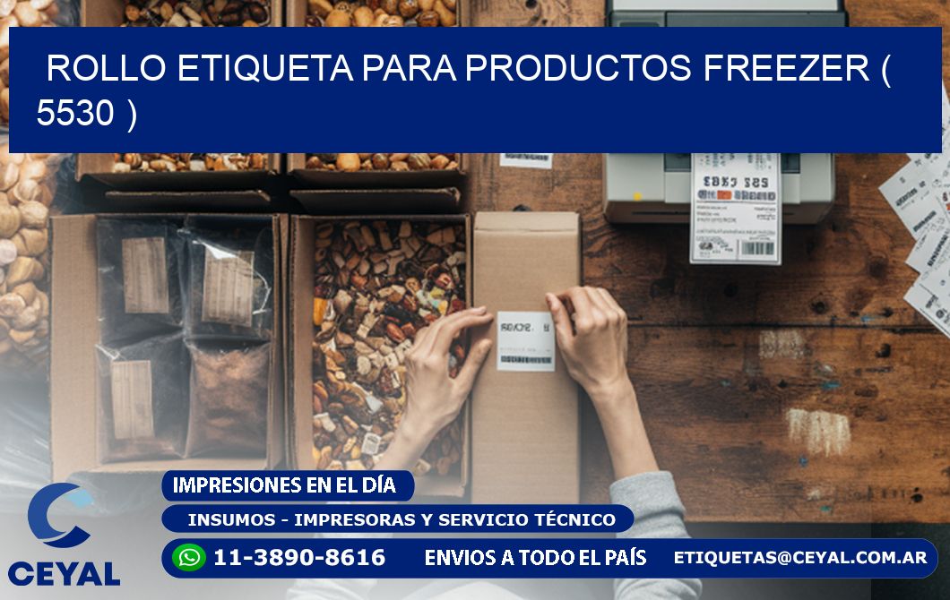 ROLLO ETIQUETA PARA PRODUCTOS FREEZER ( 5530 )