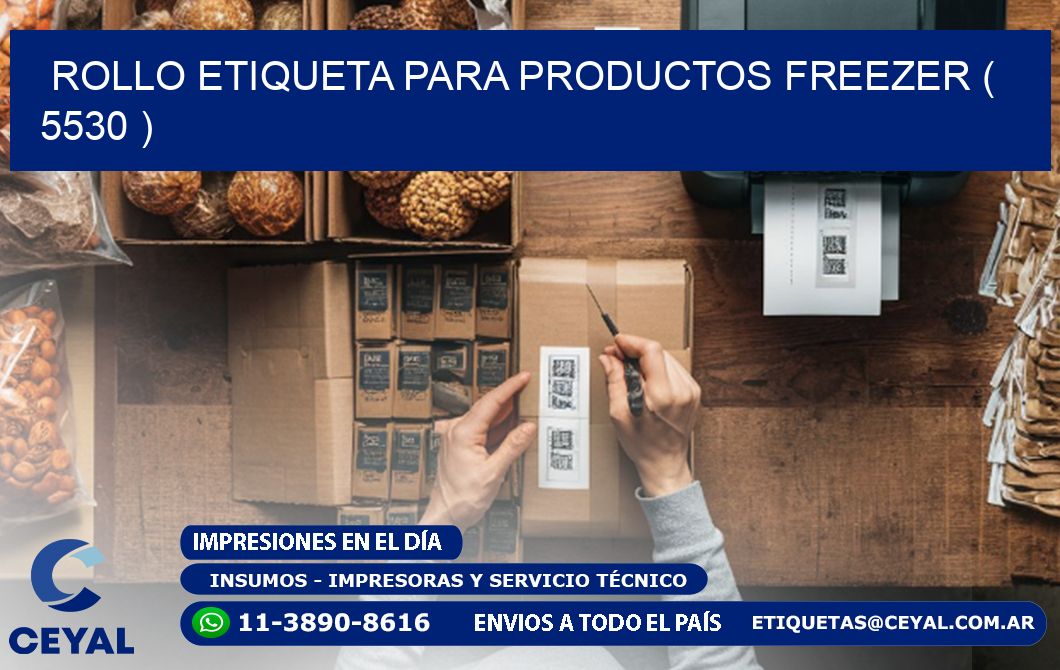ROLLO ETIQUETA PARA PRODUCTOS FREEZER ( 5530 )