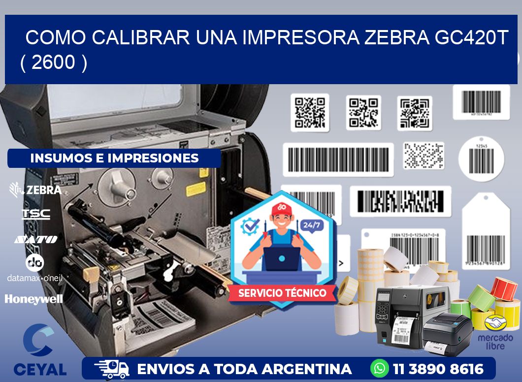 como calibrar una impresora zebra gc420t ( 2600 )