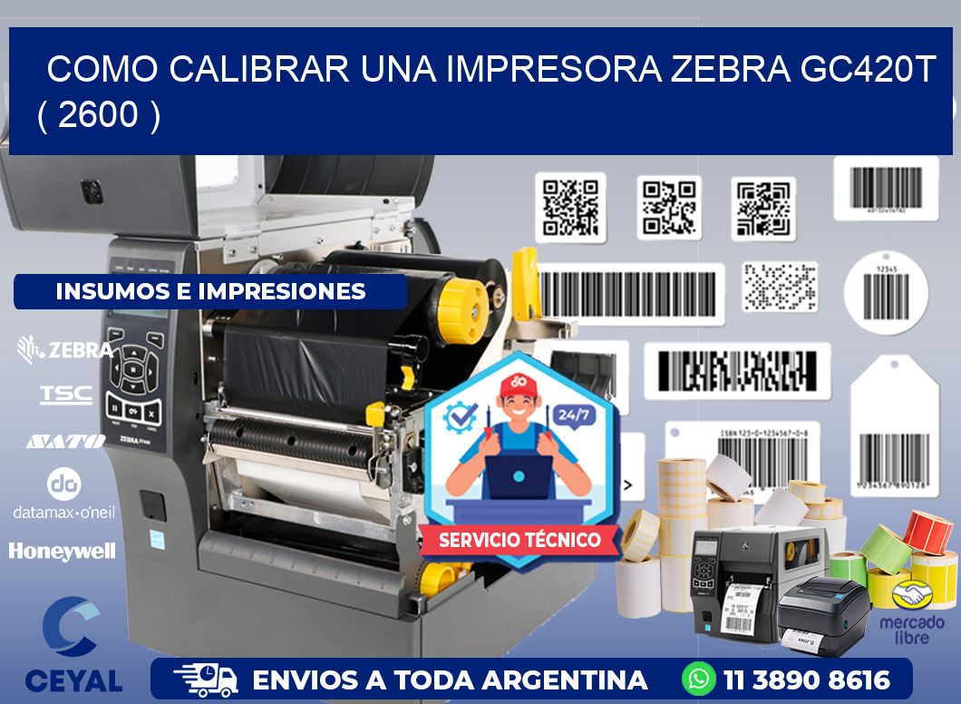 como calibrar una impresora zebra gc420t ( 2600 )