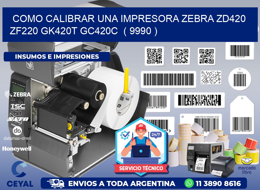 como calibrar una impresora zebra zd420 ZF220 GK420T GC420C ( 9990 )