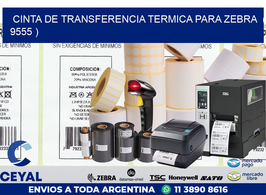 CINTA DE TRANSFERENCIA TERMICA PARA ZEBRA ( 9555 )