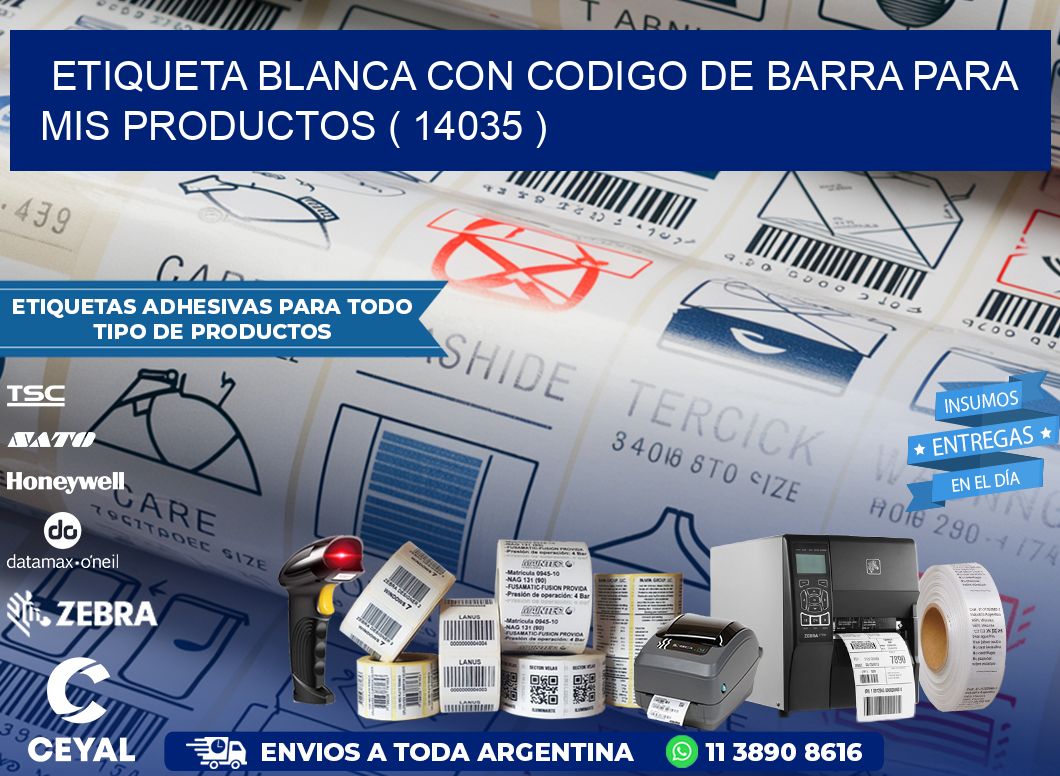 ETIQUETA BLANCA CON CODIGO DE BARRA PARA MIS PRODUCTOS ( 14035 )