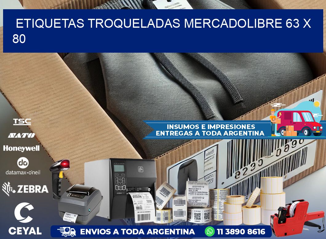 ETIQUETAS TROQUELADAS MERCADOLIBRE 63 x 80