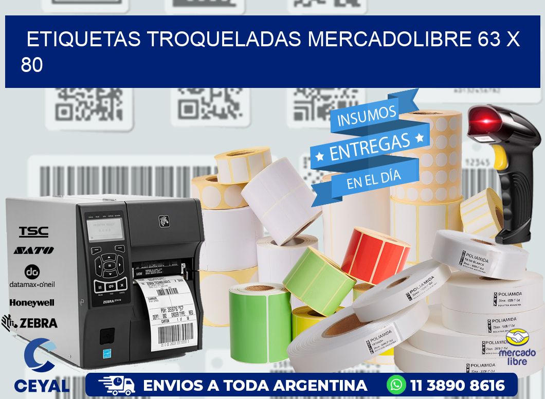ETIQUETAS TROQUELADAS MERCADOLIBRE 63 x 80