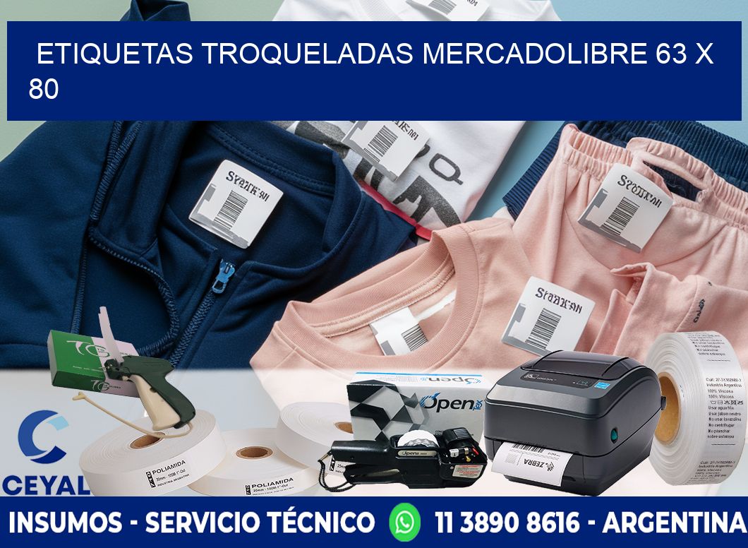 ETIQUETAS TROQUELADAS MERCADOLIBRE 63 x 80