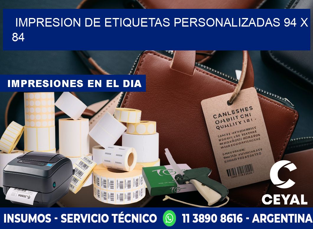 IMPRESION DE ETIQUETAS PERSONALIZADAS 94 x 84