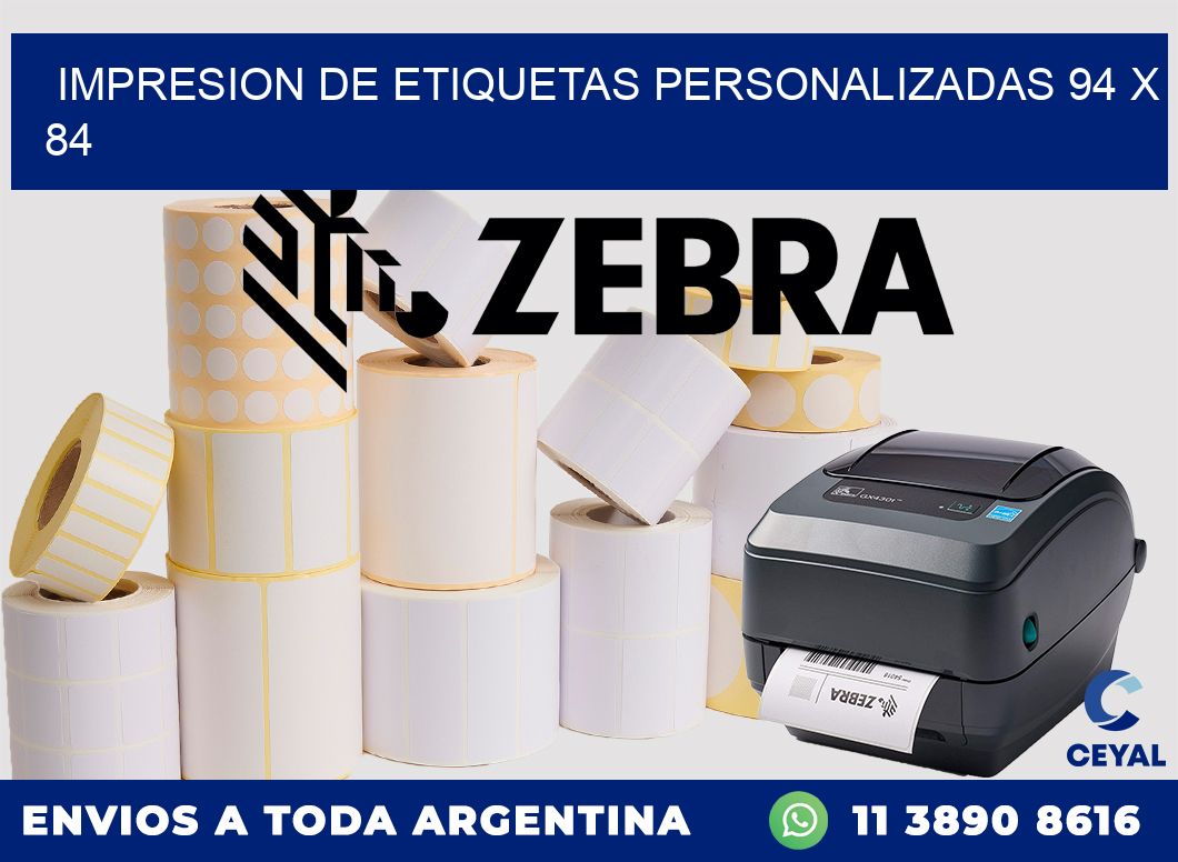 IMPRESION DE ETIQUETAS PERSONALIZADAS 94 x 84